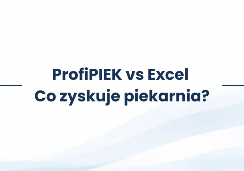 ProfiPIEK vs Excel. Co zyskuje piekarnia
